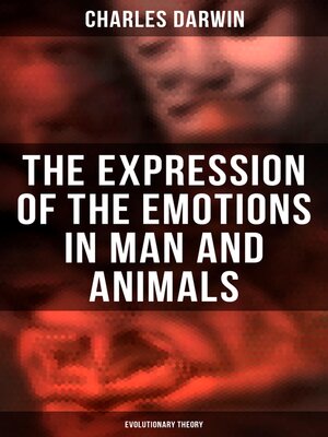 cover image of The Expression of the Emotions in Man and Animals (Evolutionary Theory)